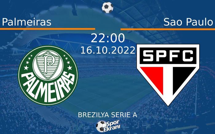 16 Ekim 2022 Palmeiras vs Sao Paulo maçı Hangi Kanalda Saat Kaçta Yayınlanacak? 16 Ekim 2022 Palmeiras vs Sao Paulo maçı Hangi Kanalda Saat Kaçta Yayınlanacak?