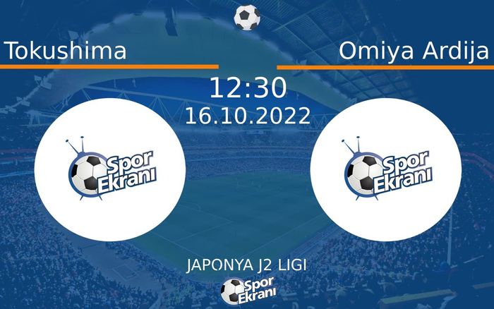 16 Ekim 2022 Tokushima vs Omiya Ardija maçı Hangi Kanalda Saat Kaçta Yayınlanacak? 16 Ekim 2022 Tokushima vs Omiya Ardija maçı Hangi Kanalda Saat Kaçta Yayınlanacak?