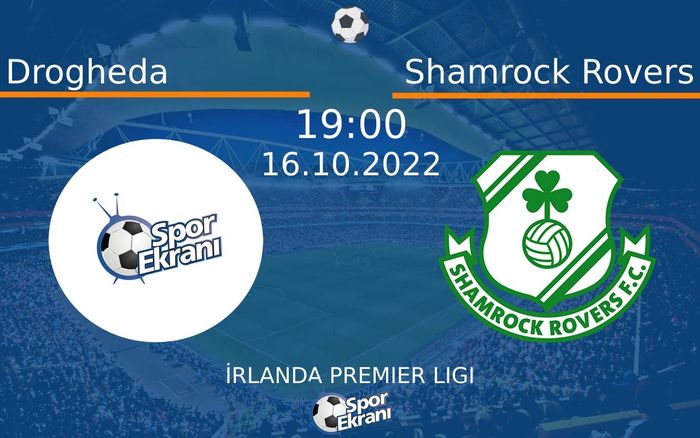 16 Ekim 2022 Drogheda vs Shamrock Rovers maçı Hangi Kanalda Saat Kaçta Yayınlanacak? 16 Ekim 2022 Drogheda vs Shamrock Rovers maçı Hangi Kanalda Saat Kaçta Yayınlanacak?