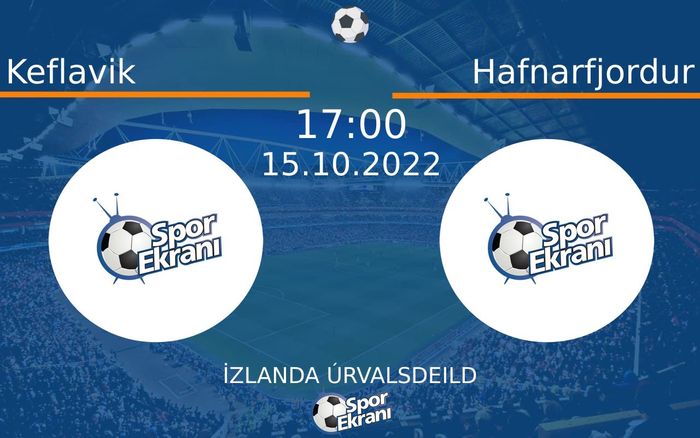 15 Ekim 2022 Keflavik vs Hafnarfjordur maçı Hangi Kanalda Saat Kaçta Yayınlanacak? 15 Ekim 2022 Keflavik vs Hafnarfjordur maçı Hangi Kanalda Saat Kaçta Yayınlanacak?