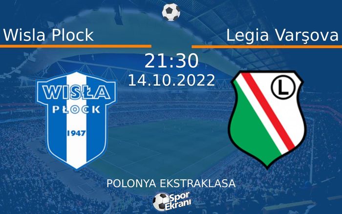 14 Ekim 2022 Wisla Plock vs Legia Varşova maçı Hangi Kanalda Saat Kaçta Yayınlanacak? 14 Ekim 2022 Wisla Plock vs Legia Varşova maçı Hangi Kanalda Saat Kaçta Yayınlanacak?