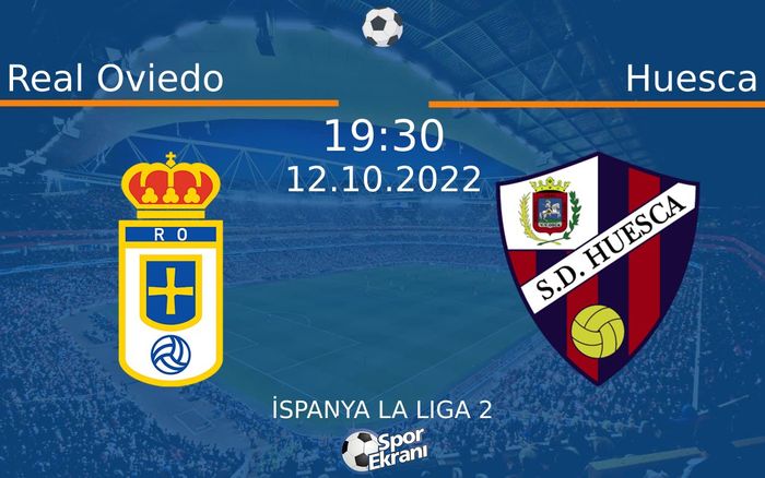 12 Ekim 2022 Real Oviedo vs Huesca maçı Hangi Kanalda Saat Kaçta Yayınlanacak? 12 Ekim 2022 Real Oviedo vs Huesca maçı Hangi Kanalda Saat Kaçta Yayınlanacak?