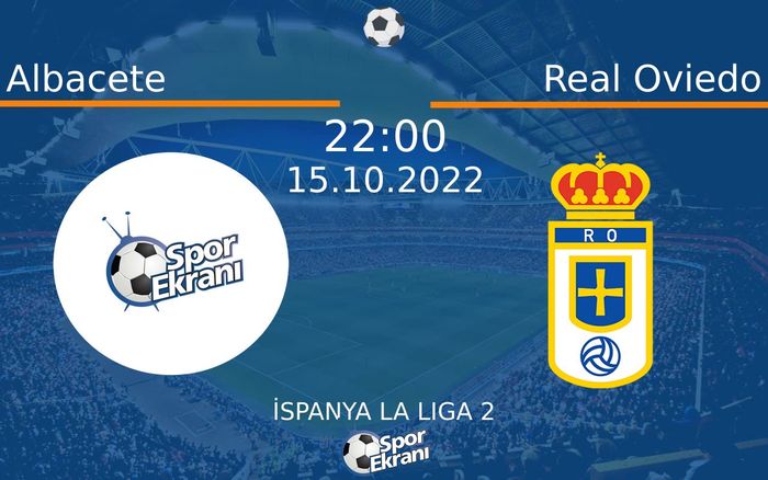 15 Ekim 2022 Albacete vs Real Oviedo maçı Hangi Kanalda Saat Kaçta Yayınlanacak? 15 Ekim 2022 Albacete vs Real Oviedo maçı Hangi Kanalda Saat Kaçta Yayınlanacak?