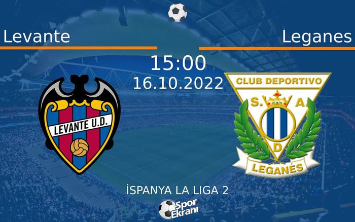 16 Ekim 2022 Levante vs Leganes maçı Hangi Kanalda Saat Kaçta Yayınlanacak?