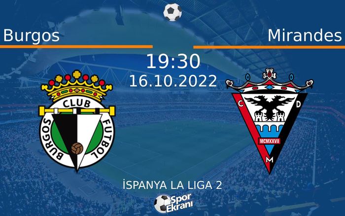 16 Ekim 2022 Burgos vs Mirandes maçı Hangi Kanalda Saat Kaçta Yayınlanacak? 16 Ekim 2022 Burgos vs Mirandes maçı Hangi Kanalda Saat Kaçta Yayınlanacak?