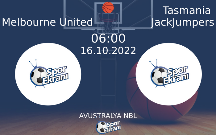 16 Ekim 2022 Melbourne United vs Tasmania JackJumpers maçı Hangi Kanalda Saat Kaçta Yayınlanacak? 16 Ekim 2022 Melbourne United vs Tasmania JackJumpers maçı Hangi Kanalda Saat Kaçta Yayınlanacak?