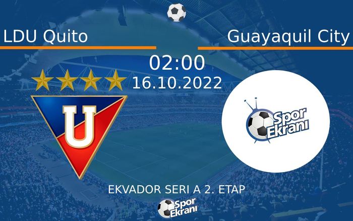 16 Ekim 2022 LDU Quito vs Guayaquil City maçı Hangi Kanalda Saat Kaçta Yayınlanacak? 16 Ekim 2022 LDU Quito vs Guayaquil City maçı Hangi Kanalda Saat Kaçta Yayınlanacak?