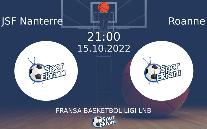 15 Ekim 2022 JSF Nanterre vs Roanne maçı Hangi Kanalda Saat Kaçta Yayınlanacak? 15 Ekim 2022 JSF Nanterre vs Roanne maçı Hangi Kanalda Saat Kaçta Yayınlanacak?