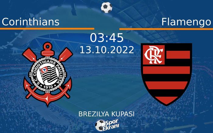 13 Ekim 2022 Corinthians vs Flamengo maçı Hangi Kanalda Saat Kaçta Yayınlanacak? 13 Ekim 2022 Corinthians vs Flamengo maçı Hangi Kanalda Saat Kaçta Yayınlanacak?
