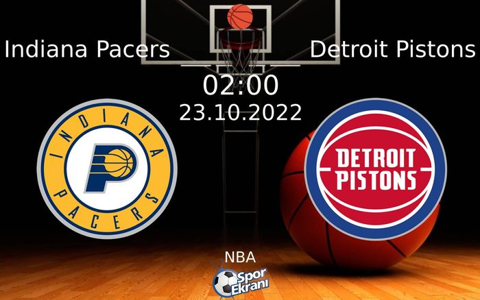 23 Ekim 2022 Indiana Pacers vs Detroit Pistons maçı Hangi Kanalda Saat Kaçta Yayınlanacak? 23 Ekim 2022 Indiana Pacers vs Detroit Pistons maçı Hangi Kanalda Saat Kaçta Yayınlanacak?