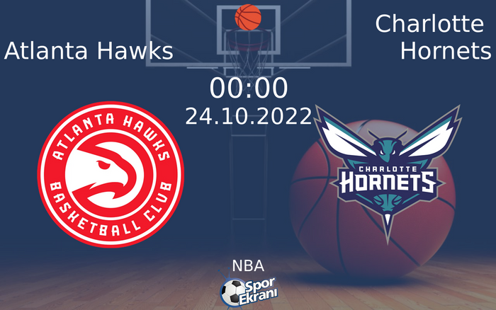 24 Ekim 2022 Atlanta Hawks vs Charlotte Hornets maçı Hangi Kanalda Saat Kaçta Yayınlanacak? 24 Ekim 2022 Atlanta Hawks vs Charlotte Hornets maçı Hangi Kanalda Saat Kaçta Yayınlanacak?
