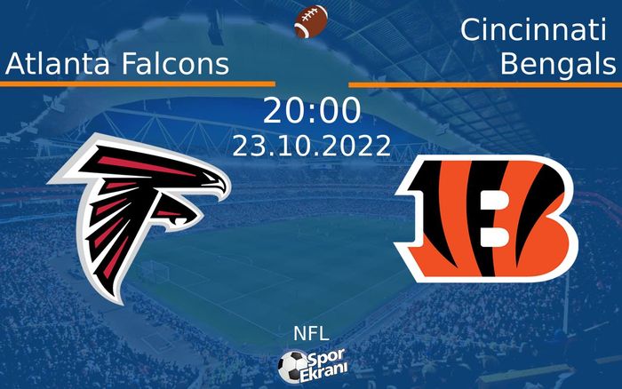 23 Ekim 2022 Atlanta Falcons vs Cincinnati Bengals maçı Hangi Kanalda Saat Kaçta Yayınlanacak? 23 Ekim 2022 Atlanta Falcons vs Cincinnati Bengals maçı Hangi Kanalda Saat Kaçta Yayınlanacak?