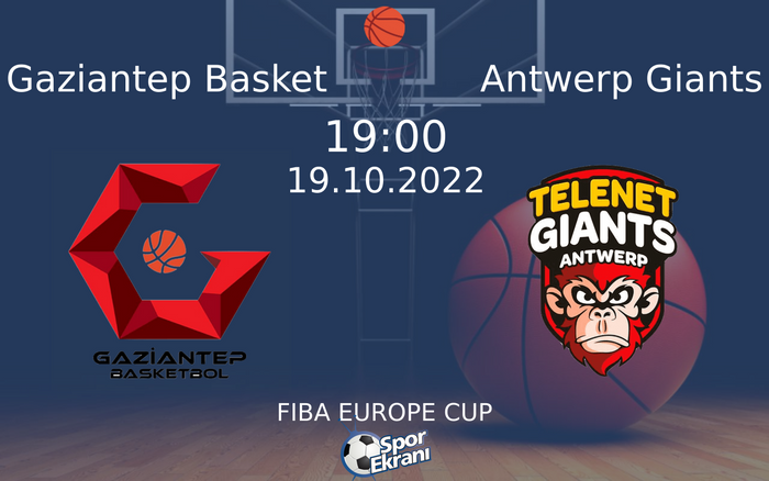 19 Ekim 2022 Gaziantep Basket vs Antwerp Giants maçı Hangi Kanalda Saat Kaçta Yayınlanacak? 19 Ekim 2022 Gaziantep Basket vs Antwerp Giants maçı Hangi Kanalda Saat Kaçta Yayınlanacak?