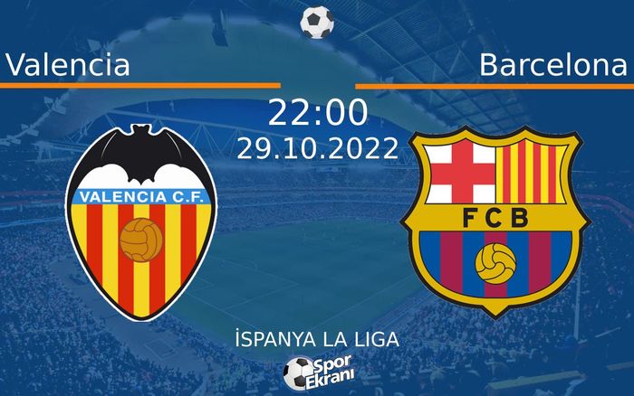 29 Ekim 2022 Valencia vs Barcelona maçı Hangi Kanalda Saat Kaçta Yayınlanacak? 29 Ekim 2022 Valencia vs Barcelona maçı Hangi Kanalda Saat Kaçta Yayınlanacak?