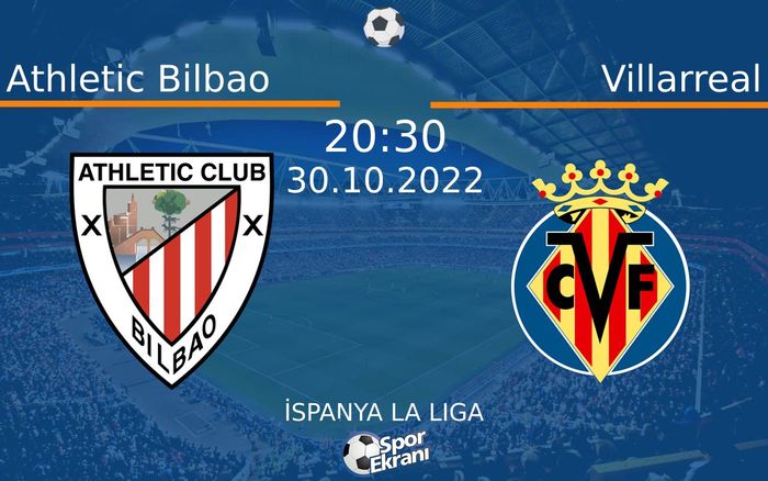 30 Ekim 2022 Athletic Bilbao vs Villarreal maçı Hangi Kanalda Saat Kaçta Yayınlanacak? 30 Ekim 2022 Athletic Bilbao vs Villarreal maçı Hangi Kanalda Saat Kaçta Yayınlanacak?