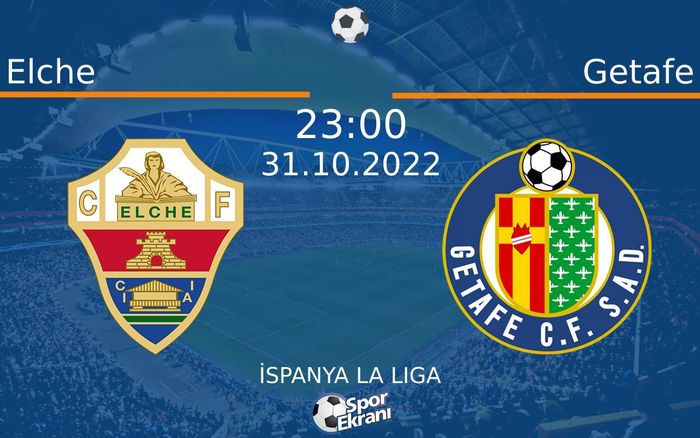 31 Ekim 2022 Elche vs Getafe maçı Hangi Kanalda Saat Kaçta Yayınlanacak? 31 Ekim 2022 Elche vs Getafe maçı Hangi Kanalda Saat Kaçta Yayınlanacak?