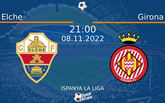 08 Kasım 2022 Elche vs Girona maçı Hangi Kanalda Saat Kaçta Yayınlanacak? 08 Kasım 2022 Elche vs Girona maçı Hangi Kanalda Saat Kaçta Yayınlanacak?