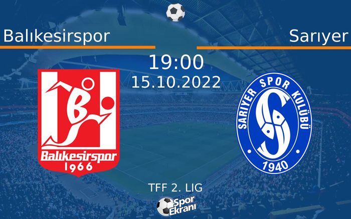 15 Ekim 2022 Balıkesirspor vs Sarıyer maçı Hangi Kanalda Saat Kaçta Yayınlanacak? 15 Ekim 2022 Balıkesirspor vs Sarıyer maçı Hangi Kanalda Saat Kaçta Yayınlanacak?