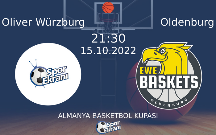 15 Ekim 2022 Oliver Würzburg vs Oldenburg maçı Hangi Kanalda Saat Kaçta Yayınlanacak? 15 Ekim 2022 Oliver Würzburg vs Oldenburg maçı Hangi Kanalda Saat Kaçta Yayınlanacak?