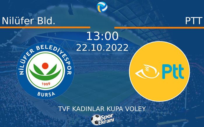 22 Ekim 2022 Nilüfer Bld. vs PTT maçı Hangi Kanalda Saat Kaçta Yayınlanacak? 22 Ekim 2022 Nilüfer Bld. vs PTT maçı Hangi Kanalda Saat Kaçta Yayınlanacak?