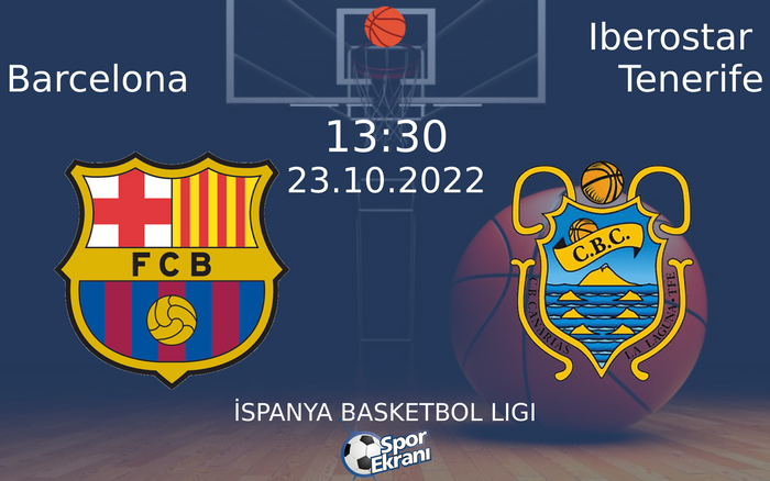 23 Ekim 2022 Barcelona vs Iberostar Tenerife maçı Hangi Kanalda Saat Kaçta Yayınlanacak? 23 Ekim 2022 Barcelona vs Iberostar Tenerife maçı Hangi Kanalda Saat Kaçta Yayınlanacak?