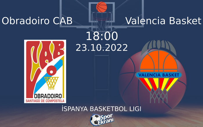 23 Ekim 2022 Obradoiro CAB vs Valencia Basket maçı Hangi Kanalda Saat Kaçta Yayınlanacak? 23 Ekim 2022 Obradoiro CAB vs Valencia Basket maçı Hangi Kanalda Saat Kaçta Yayınlanacak?