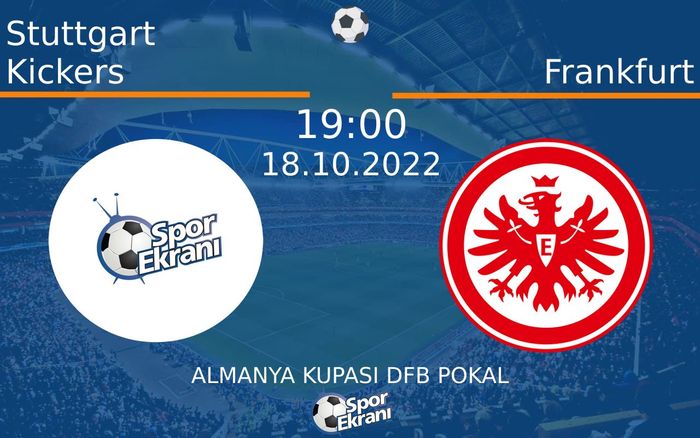18 Ekim 2022 Stuttgart Kickers vs Frankfurt maçı Hangi Kanalda Saat Kaçta Yayınlanacak? 18 Ekim 2022 Stuttgart Kickers vs Frankfurt maçı Hangi Kanalda Saat Kaçta Yayınlanacak?