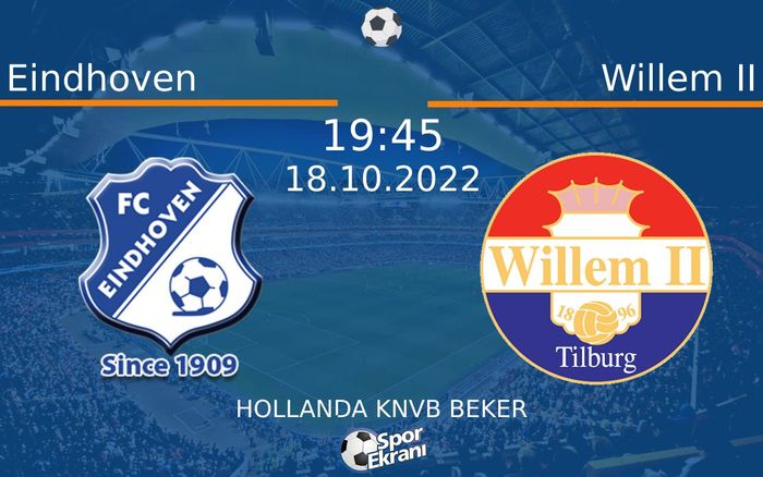 18 Ekim 2022 Eindhoven vs Willem II maçı Hangi Kanalda Saat Kaçta Yayınlanacak? 18 Ekim 2022 Eindhoven vs Willem II maçı Hangi Kanalda Saat Kaçta Yayınlanacak?
