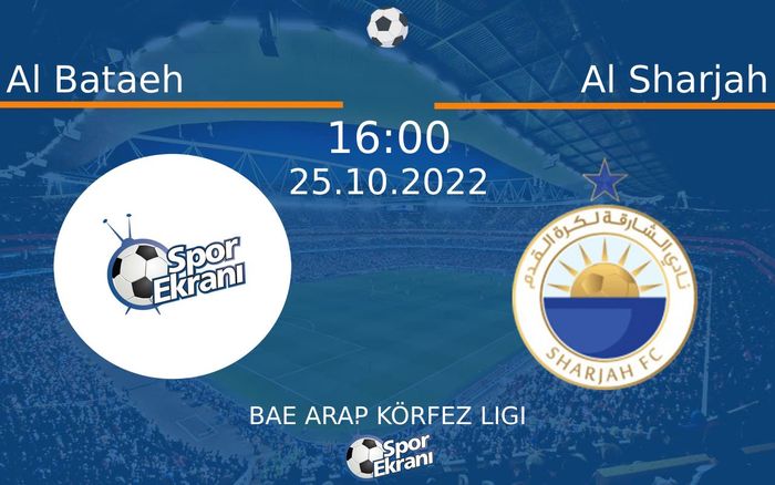 25 Ekim 2022 Al Bataeh vs Al Sharjah maçı Hangi Kanalda Saat Kaçta Yayınlanacak? 25 Ekim 2022 Al Bataeh vs Al Sharjah maçı Hangi Kanalda Saat Kaçta Yayınlanacak?