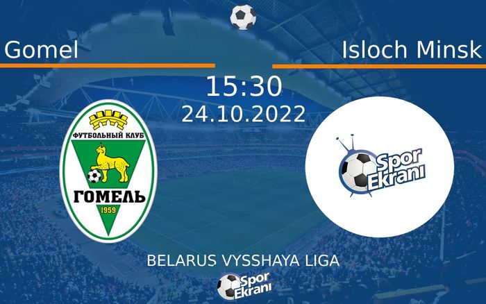24 Ekim 2022 Gomel vs Isloch Minsk maçı Hangi Kanalda Saat Kaçta Yayınlanacak? 24 Ekim 2022 Gomel vs Isloch Minsk maçı Hangi Kanalda Saat Kaçta Yayınlanacak?