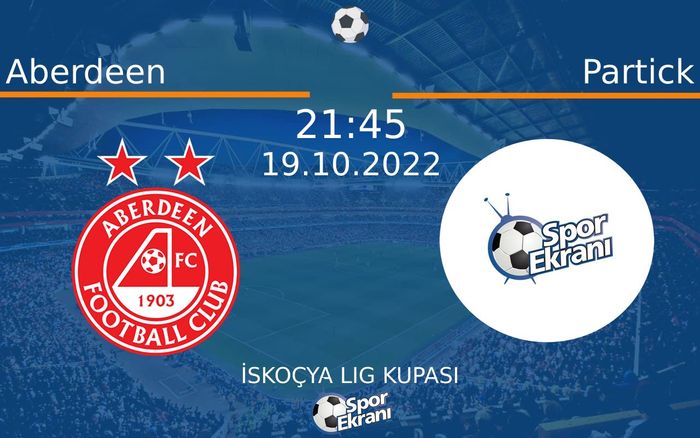 19 Ekim 2022 Aberdeen vs Partick maçı Hangi Kanalda Saat Kaçta Yayınlanacak? 19 Ekim 2022 Aberdeen vs Partick maçı Hangi Kanalda Saat Kaçta Yayınlanacak?