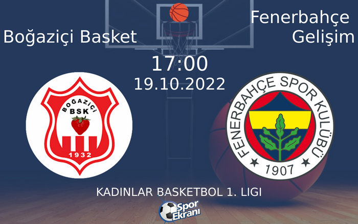 19 Ekim 2022 Boğaziçi Basket vs Fenerbahçe Gelişim maçı Hangi Kanalda Saat Kaçta Yayınlanacak? 19 Ekim 2022 Boğaziçi Basket vs Fenerbahçe Gelişim maçı Hangi Kanalda Saat Kaçta Yayınlanacak?