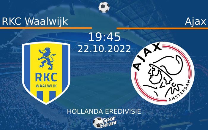 22 Ekim 2022 RKC Waalwijk vs Ajax maçı Hangi Kanalda Saat Kaçta Yayınlanacak? 22 Ekim 2022 RKC Waalwijk vs Ajax maçı Hangi Kanalda Saat Kaçta Yayınlanacak?