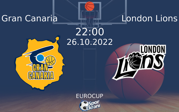 26 Ekim 2022 Gran Canaria vs London Lions maçı Hangi Kanalda Saat Kaçta Yayınlanacak? 26 Ekim 2022 Gran Canaria vs London Lions maçı Hangi Kanalda Saat Kaçta Yayınlanacak?