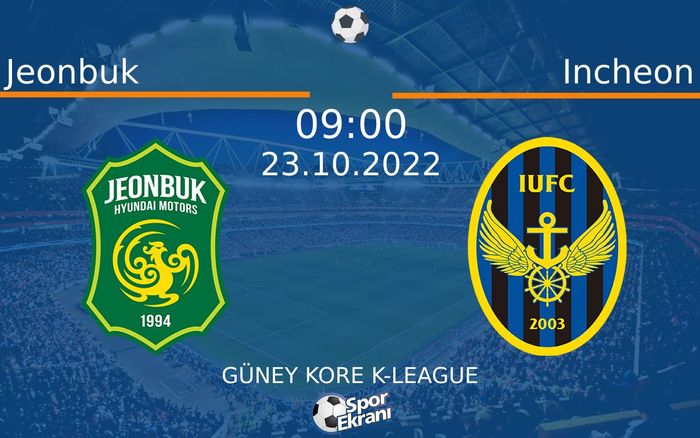 23 Ekim 2022 Jeonbuk vs Incheon maçı Hangi Kanalda Saat Kaçta Yayınlanacak? 23 Ekim 2022 Jeonbuk vs Incheon maçı Hangi Kanalda Saat Kaçta Yayınlanacak?