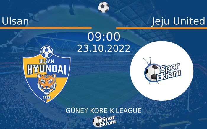 23 Ekim 2022 Ulsan vs Jeju United maçı Hangi Kanalda Saat Kaçta Yayınlanacak? 23 Ekim 2022 Ulsan vs Jeju United maçı Hangi Kanalda Saat Kaçta Yayınlanacak?