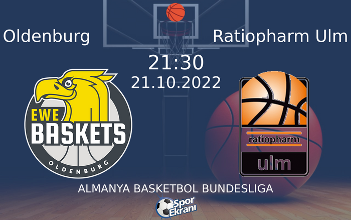 21 Ekim 2022 Oldenburg vs Ratiopharm Ulm maçı Hangi Kanalda Saat Kaçta Yayınlanacak? 21 Ekim 2022 Oldenburg vs Ratiopharm Ulm maçı Hangi Kanalda Saat Kaçta Yayınlanacak?