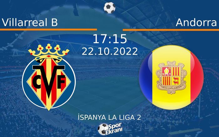 22 Ekim 2022 Villarreal B vs Andorra maçı Hangi Kanalda Saat Kaçta Yayınlanacak? 22 Ekim 2022 Villarreal B vs Andorra maçı Hangi Kanalda Saat Kaçta Yayınlanacak?