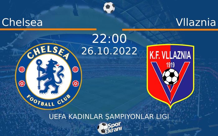 26 Ekim 2022 Chelsea vs Vllaznia maçı Hangi Kanalda Saat Kaçta Yayınlanacak? 26 Ekim 2022 Chelsea vs Vllaznia maçı Hangi Kanalda Saat Kaçta Yayınlanacak?