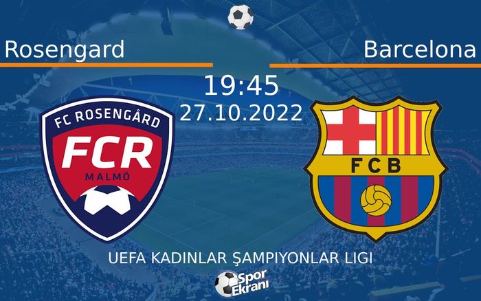 27 Ekim 2022 Rosengard vs Barcelona maçı Hangi Kanalda Saat Kaçta Yayınlanacak? 27 Ekim 2022 Rosengard vs Barcelona maçı Hangi Kanalda Saat Kaçta Yayınlanacak?