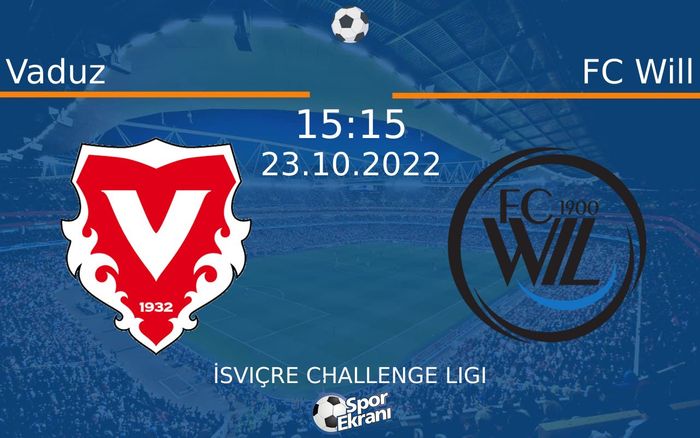 23 Ekim 2022 Vaduz vs FC Will maçı Hangi Kanalda Saat Kaçta Yayınlanacak? 23 Ekim 2022 Vaduz vs FC Will maçı Hangi Kanalda Saat Kaçta Yayınlanacak?