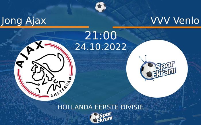 24 Ekim 2022 Jong Ajax vs VVV Venlo maçı Hangi Kanalda Saat Kaçta Yayınlanacak? 24 Ekim 2022 Jong Ajax vs VVV Venlo maçı Hangi Kanalda Saat Kaçta Yayınlanacak?