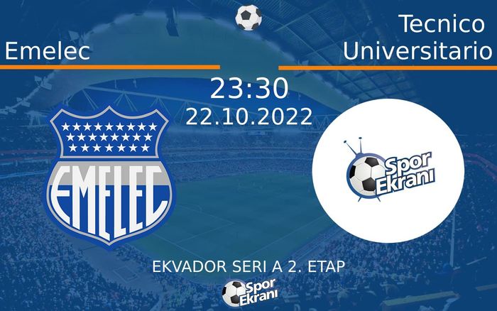 22 Ekim 2022 Emelec vs Tecnico Universitario maçı Hangi Kanalda Saat Kaçta Yayınlanacak? 22 Ekim 2022 Emelec vs Tecnico Universitario maçı Hangi Kanalda Saat Kaçta Yayınlanacak?