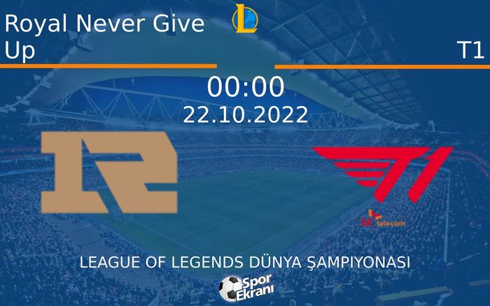 22 Ekim 2022 Royal Never Give Up vs T1 maçı Hangi Kanalda Saat Kaçta Yayınlanacak? 22 Ekim 2022 Royal Never Give Up vs T1 maçı Hangi Kanalda Saat Kaçta Yayınlanacak?