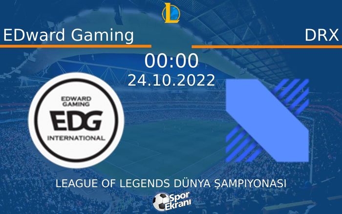 24 Ekim 2022 EDward Gaming vs DRX maçı Hangi Kanalda Saat Kaçta Yayınlanacak? 24 Ekim 2022 EDward Gaming vs DRX maçı Hangi Kanalda Saat Kaçta Yayınlanacak?