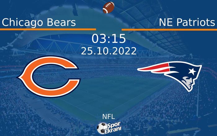 25 Ekim 2022 Chicago Bears vs NE Patriots maçı Hangi Kanalda Saat Kaçta Yayınlanacak? 25 Ekim 2022 Chicago Bears vs NE Patriots maçı Hangi Kanalda Saat Kaçta Yayınlanacak?