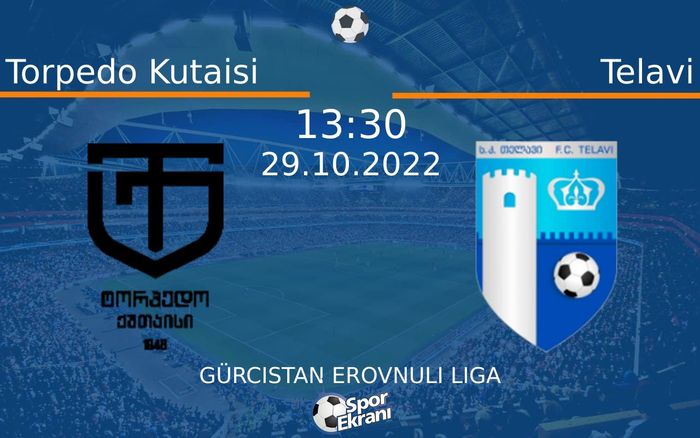 29 Ekim 2022 Torpedo Kutaisi vs Telavi maçı Hangi Kanalda Saat Kaçta Yayınlanacak? 29 Ekim 2022 Torpedo Kutaisi vs Telavi maçı Hangi Kanalda Saat Kaçta Yayınlanacak?