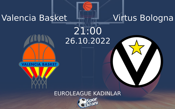 26 Ekim 2022 Valencia Basket vs Virtus Bologna maçı Hangi Kanalda Saat Kaçta Yayınlanacak? 26 Ekim 2022 Valencia Basket vs Virtus Bologna maçı Hangi Kanalda Saat Kaçta Yayınlanacak?