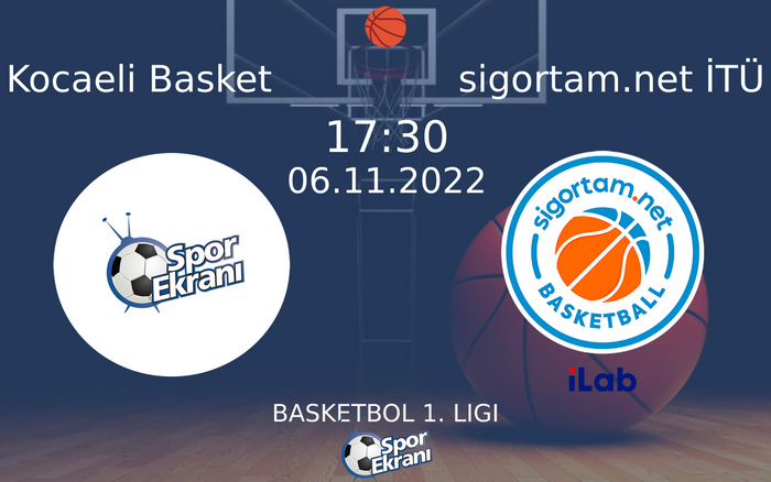 06 Kasım 2022 Kocaeli Basket vs sigortam.net İTÜ maçı Hangi Kanalda Saat Kaçta Yayınlanacak? 06 Kasım 2022 Kocaeli Basket vs sigortam.net İTÜ maçı Hangi Kanalda Saat Kaçta Yayınlanacak?