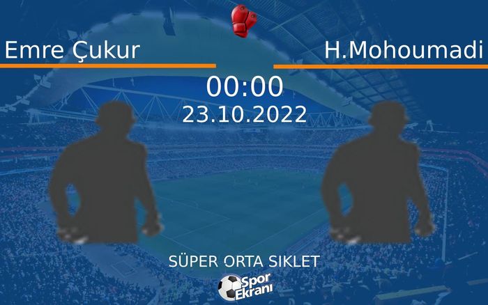 23 Ekim 2022 Emre Çukur vs H.Mohoumadi maçı Hangi Kanalda Saat Kaçta Yayınlanacak? 23 Ekim 2022 Emre Çukur vs H.Mohoumadi maçı Hangi Kanalda Saat Kaçta Yayınlanacak?